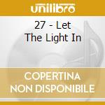 27 - Let The Light In cd