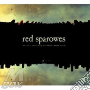 Red Sparowes - Fear Is Excruciating, But Therein Lies T cd musicale di RED SPAROWES
