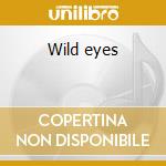 Wild eyes cd