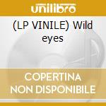 (LP VINILE) Wild eyes cd