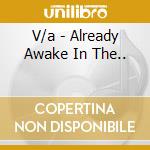 V/a - Already Awake In The.. cd