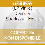 (LP Vinile) Camilla Sparksss - For You The Wild