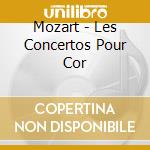 Mozart - Les Concertos Pour Cor cd