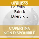 La Folia - Patrick Dillery - Georges Kiss cd