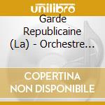 Garde Republicaine (La) - Orchestre Symphonique / In Memoriam 1 cd