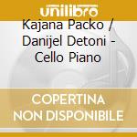 Kajana Packo / Danijel Detoni - Cello Piano cd