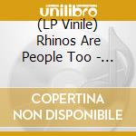 (LP Vinile) Rhinos Are People Too - Hello From The Gutters (Coloured) lp vinile di Rhinos Are People Too