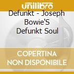 Defunkt - Joseph Bowie'S Defunkt Soul cd