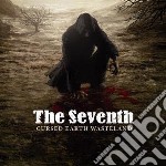 Seventh (The) - Cursed Earth Wasteland