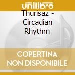 Thurisaz - Circadian Rhythm cd
