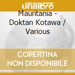 Mauritania - Doktan Kotawa / Various cd