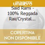 Said Rami - 100% Reggada Raii/Crystal Box cd