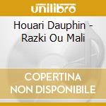 Houari Dauphin - Razki Ou Mali cd musicale