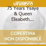 75 Years Ysaye & Queen Elisabeth Piano Competition (5 Cd) cd