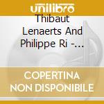Thibaut Lenaerts And Philippe Ri - Melodies cd musicale di Thibaut Lenaerts And Philippe Ri