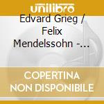 Edvard Grieg / Felix Mendelssohn - String Quartet No.1 / String Quartet No.2 cd musicale di Edvard Grieg / Mendhelssohn, F