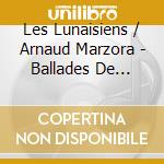 Les Lunaisiens / Arnaud Marzora - Ballades De Monsieur Brassens (Les) cd