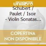 Schubert / Paulet / Isoir - Violin Sonatas (1816) cd