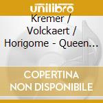 Kremer / Volckaert / Horigome - Queen Elisabeth Competition (3 Cd) cd musicale di Kremer/Volckaert/Horigome