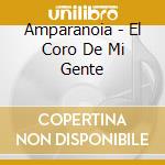 Amparanoia - El Coro De Mi Gente cd