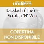 Backlash (The) - Scratch 'N' Win cd musicale di Backlash