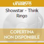 Showstar - Think Ringo cd
