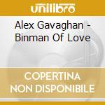 Alex Gavaghan - Binman Of Love cd