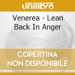 Venerea - Lean Back In Anger cd