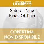 Setup - Nine Kinds Of Pain cd
