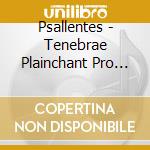 Psallentes - Tenebrae Plainchant Pro Series 4 cd