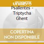 Psallentes - Triptycha Ghent cd