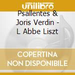 Psallentes & Joris Verdin - L Abbe Liszt cd