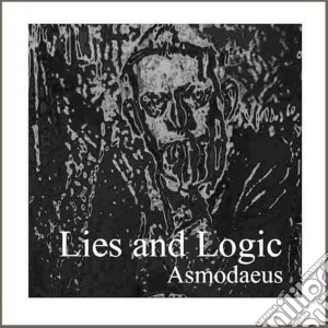 (LP Vinile) Asmodaeus - Lies And Logic lp vinile di Asmodaeus