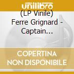 (LP Vinile) Ferre Grignard - Captain Disaster vinile