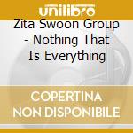 Zita Swoon Group - Nothing That Is Everything cd