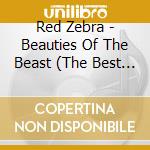 Red Zebra - Beauties Of The Beast (The Best of 1980-1983) cd