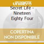 Secret Life - Nineteen Eighty Four cd
