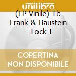 (LP Vinile) Tb Frank & Baustein - Tock ! vinile