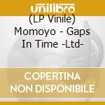 (LP Vinile) Momoyo - Gaps In Time -Ltd- vinile