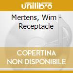Mertens, Wim - Receptacle cd musicale di Mertens, Wim