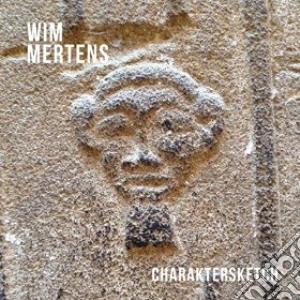 Wim Mertens - Charaktersketch cd musicale di Wim Mertens
