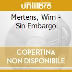 Mertens, Wim - Sin Embargo cd musicale di Mertens, Wim