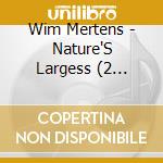 Wim Mertens - Nature'S Largess (2 Cd+Dvd) cd