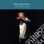 Wim Mertens - That Which Is Not cd