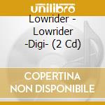 Lowrider - Lowrider -Digi- (2 Cd) cd