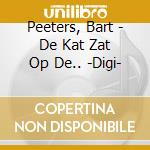 Peeters, Bart - De Kat Zat Op De.. -Digi- cd