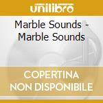 Marble Sounds - Marble Sounds cd