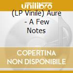 (LP Vinile) Aure - A Few Notes vinile