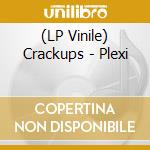 (LP Vinile) Crackups - Plexi vinile