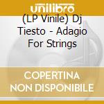 (LP Vinile) Dj Tiesto - Adagio For Strings cd